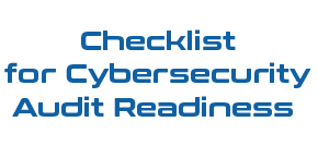 Checklist for Cybersecurity Audit Readiness