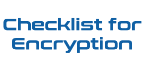 Checklist for Encryption
