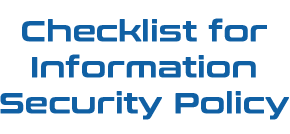 Checklist for Information Security Policy